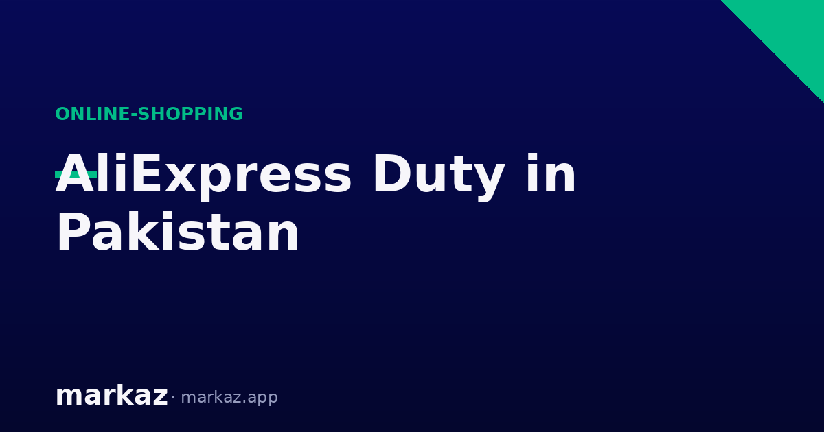 AliExpress Customs & Duty in Pakistan: What You Actually Pay