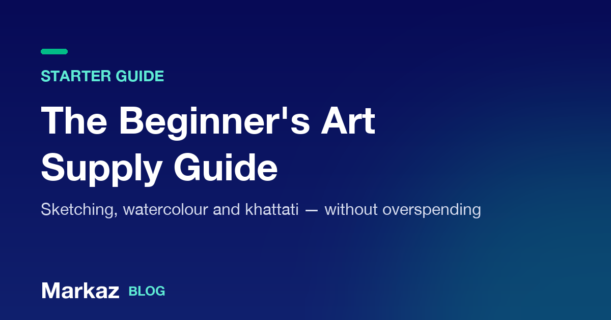 Starting to Draw or Paint? The Beginner's Art Supply Guide for Pakistan