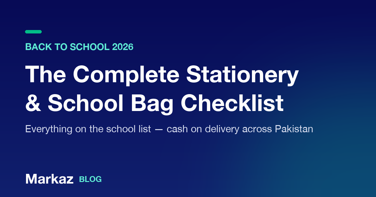 Back to School in Pakistan (2026): The Complete Stationery & School Bag Checklist
