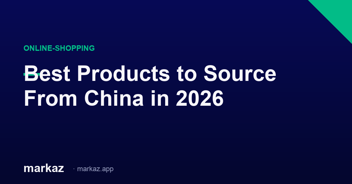 Best Products to Source From China in 2026