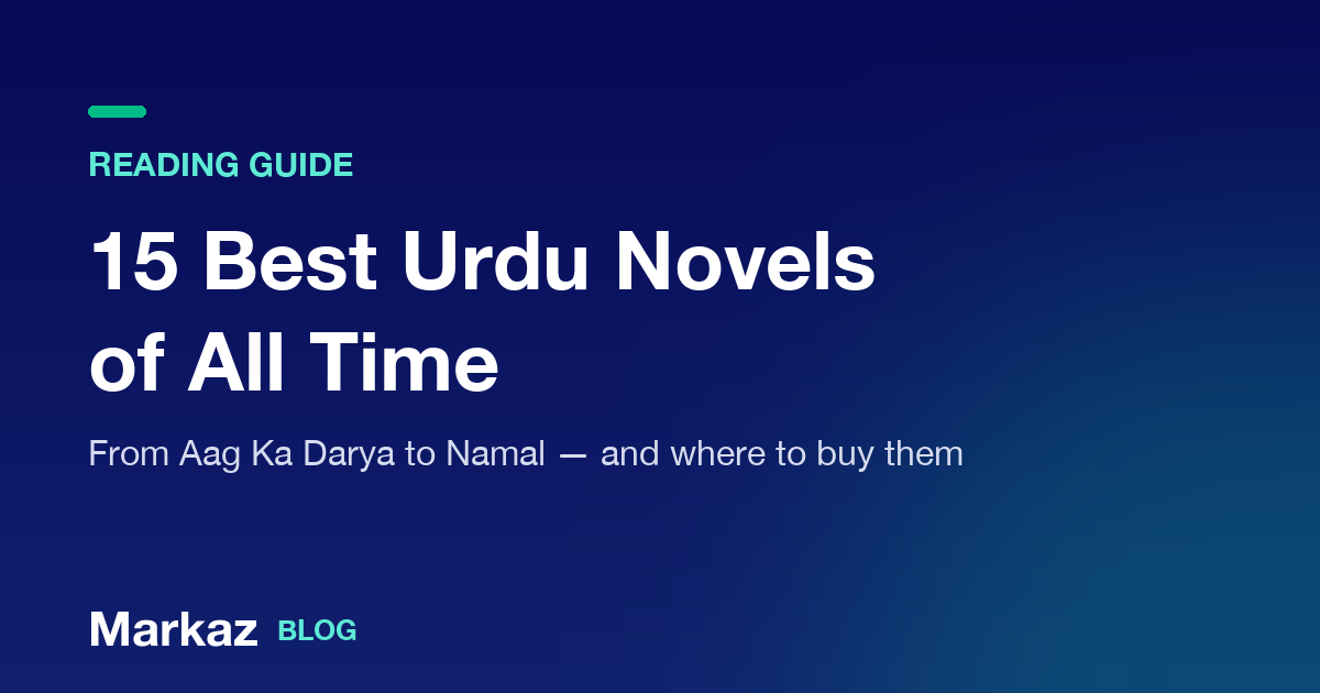 15 Best Urdu Novels of All Time — And Where to Buy Them in Pakistan