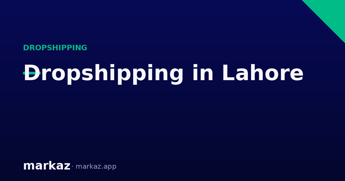 Dropshipping in Lahore: Supplier & COD Guide