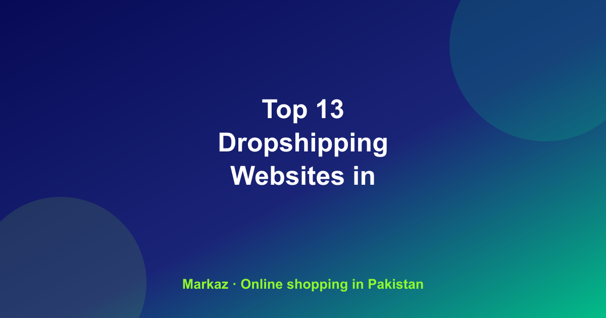Top 13 Dropshipping Websites in Pakistan