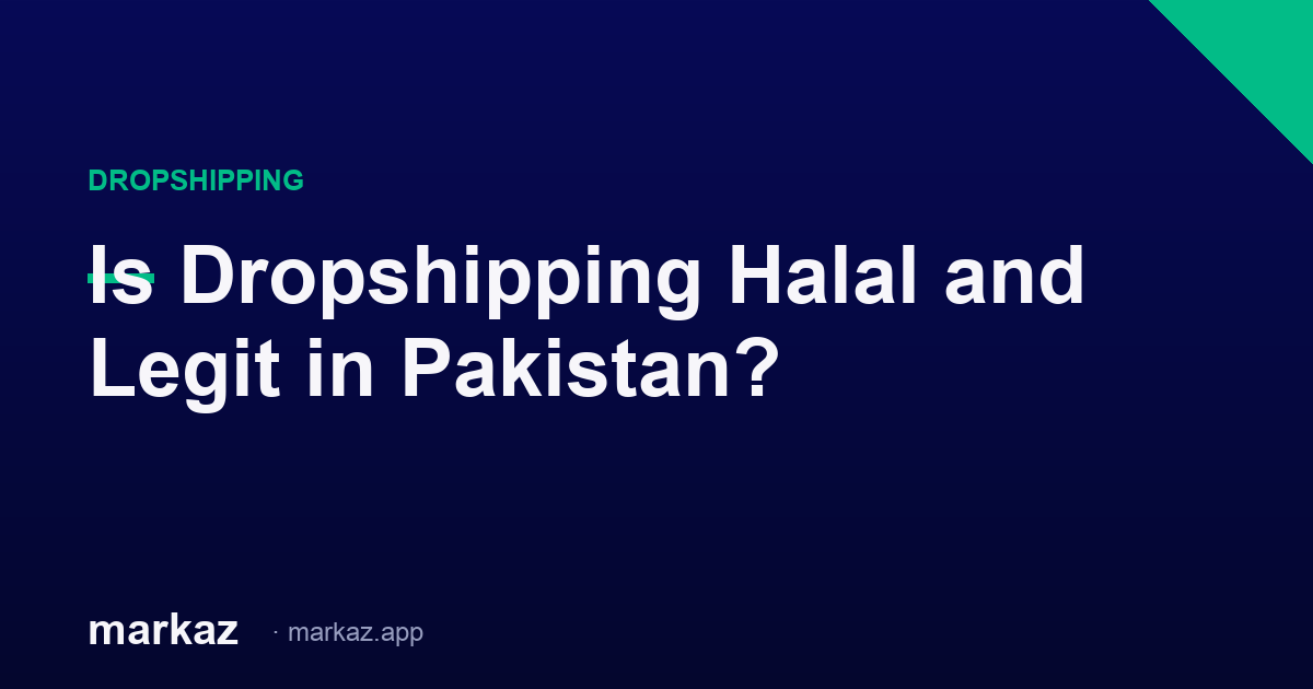 Is Dropshipping Halal and Legit in Pakistan?