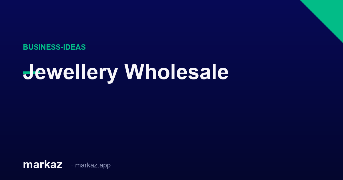 Jewellery Wholesale in Pakistan: Prices, Quality & Where to Buy