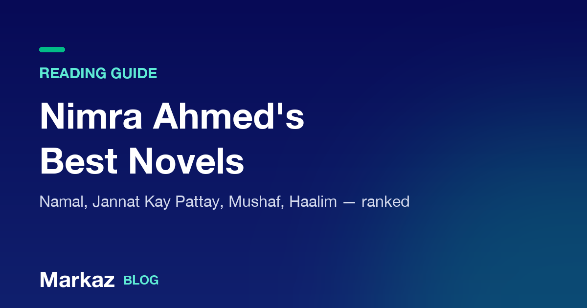 Nimra Ahmed's Best Novels: Where to Start and What to Read Next