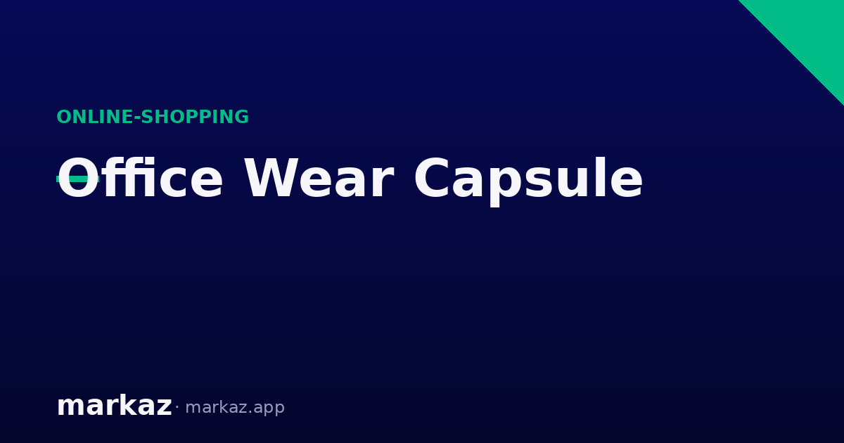 Office Wear for Women in Pakistan: Building a Work Capsule