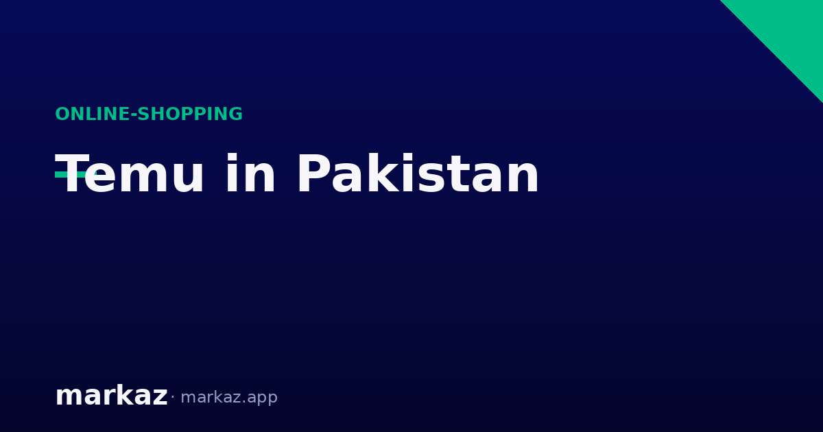 Temu in Pakistan: How It Works, Shipping & Alternatives