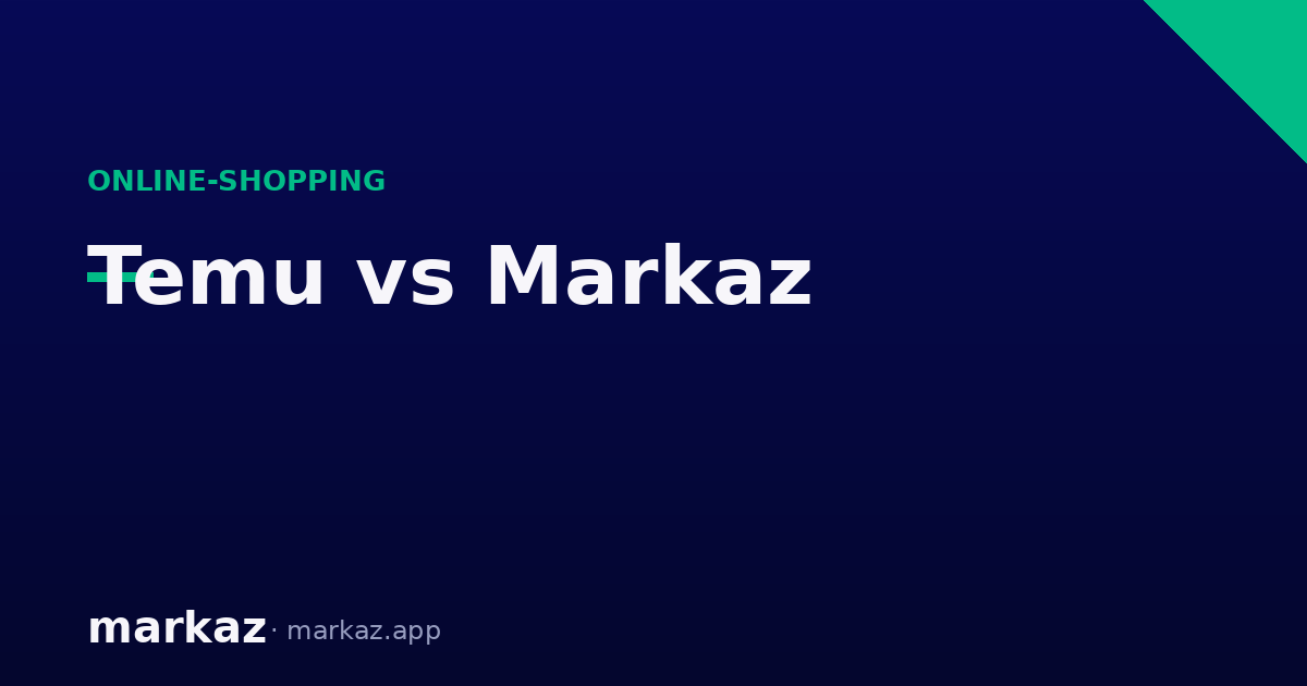 Temu vs Markaz: Which Is Better for Buyers in Pakistan?