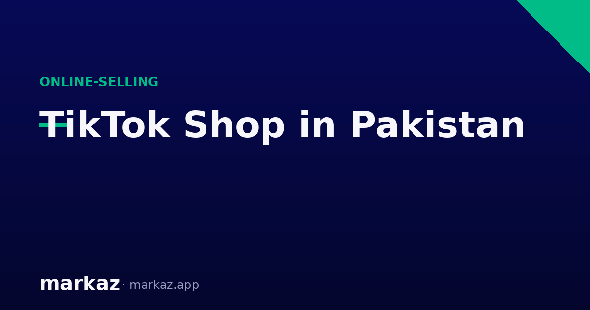 TikTok Shop for Resellers in Pakistan: How to Start