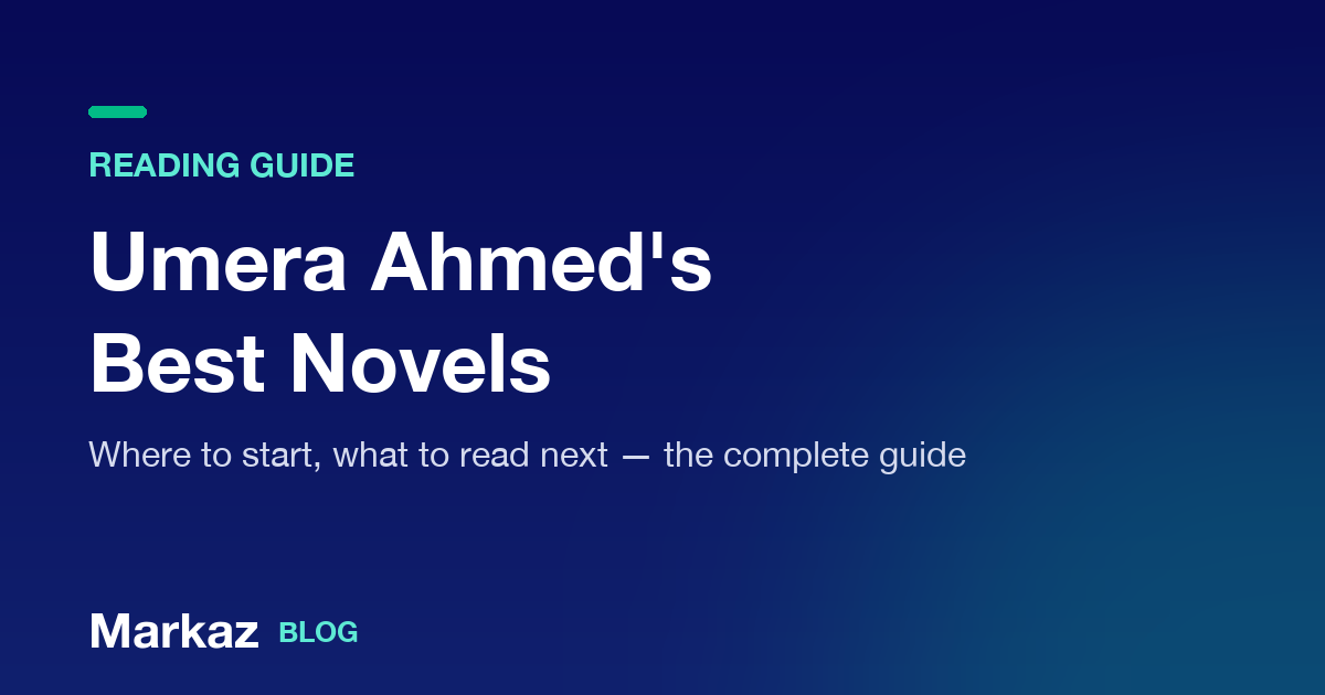 Umera Ahmed's Best Novels: A Complete Reading Guide