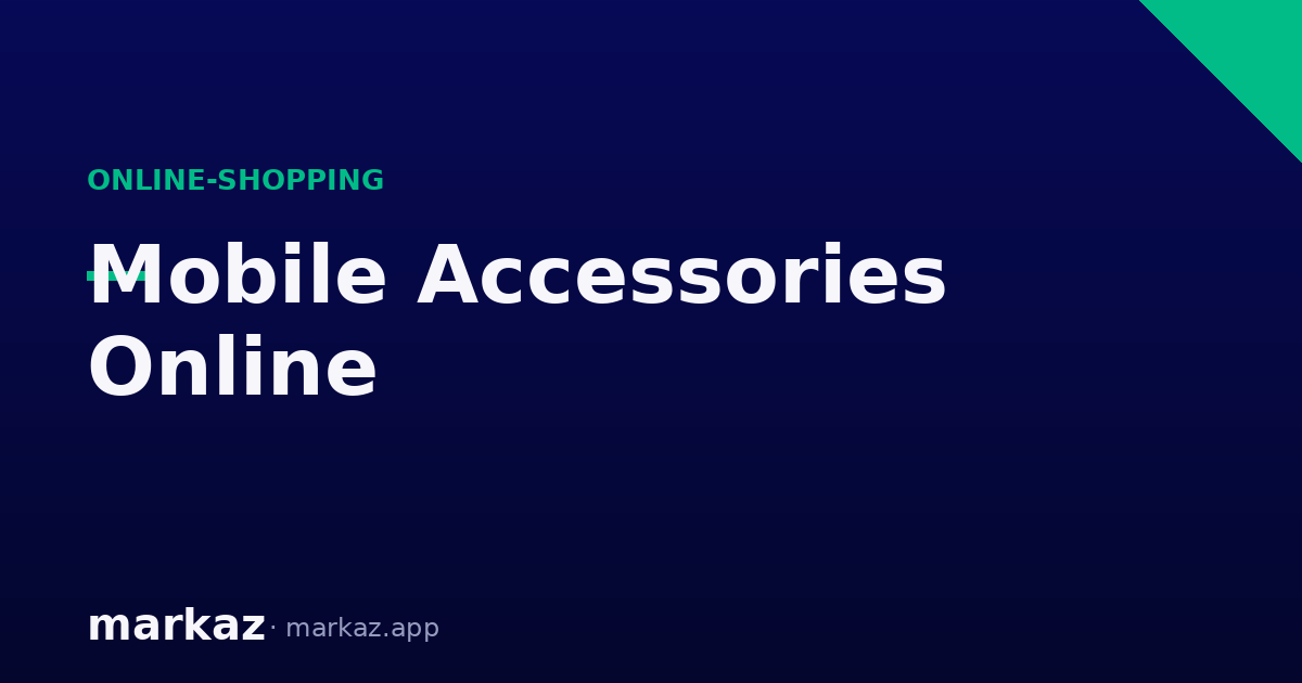Where to Buy Mobile Accessories Online in Pakistan