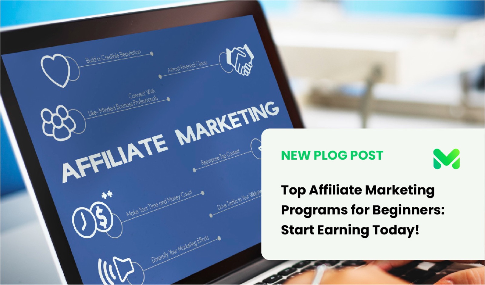 Top Affiliate Marketing Programs for Beginners: Start Earning Today!