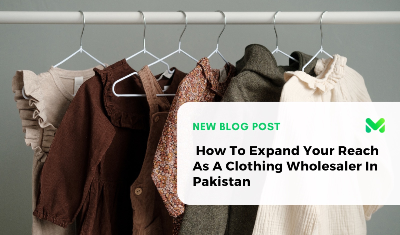 How To Expand Your Reach As A Clothing Wholesaler In Pakistan